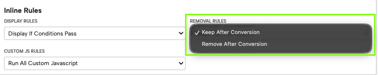 Inline Rules settings showing Removal Rules with “Keep After Conversion” selected and the option to remove the campaign after conversion.